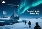 Canada’s Arctic Power Play: A Military and Political Shift That Could Redefine NATO and U.S. Relations